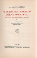 Brooks, C[yrus] Harry:
Praktisches Lehrbuch der Graphologie. Nach der Methode Robert Saudek. Mit 40...