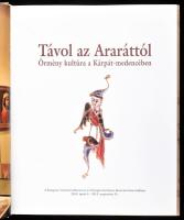 Távol az Araráttól. Örmény kultúra a Kárpát-medencében. Bp., 2013, Budapesti Történeti Múzeum - Orsz...