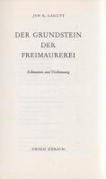 Lagutt, Jan K[arl]:
Der Grundstein der Freimaurerei. Erkenntnis und Verkerrung.
Zürich, (1958). Or...