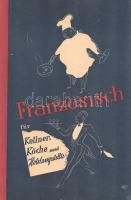 Geissler, Richard:  Französisch für Kellner, Köche und Hotelangestelle. 4. Auflage. München, 1958. Carl Gerber Verlag. 168 + [2] p. Francia-német gasztronómiai szótár és kifejezésgyűjtemény francia és frankofón területen való tartózkodásokhoz és munkavállaláshoz. Kétnyelvű kiadványunk először 1950-ben látott napvilágot. Fűzve, színes, illusztrált kiadói borítóban. Jó példány.