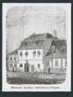 cca 1860 Pápa, Mátyás király lakóháza fametszet, paszpartuban 7x10 cm