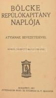 [Bölcke Oszvald:] Bölcke repülőkapitány naplója, atyjának bevezetésével. Bp., 1917, Athenaeum. Félvászon kötésben