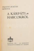 Franyó Zoltán: A kárpáti harcokról. Bp., 1915, Athenaeum 211p. Korabeli, feliratos egészvászon kötésben