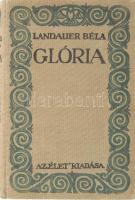 Landauer Béla: Glória. Bp., 1916, Élet Irodalmi és Nyomda Részvénytársaság. 321 p.Kiadói egészvászon kötés, jó állapotban.