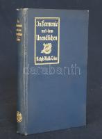 Trine, Ralph Waldo: In Harmonie mit dem Unendlichen. Autorisierte Übersetzung aus dem Amerikanischen von Max Christlieb. Stuttgart, 1916. Verlag von J. Engelhorns Nachf. (Druck der Union Deutsche Verlagsgesellschaft). XII + 224 + [2] p. Ralph Waldo Trine (1866-1958) amerikai okkult író megvilágosodást, tökéletes békét, a látnokká válás módozatait, illetve a vallások univerzális lényegéről szóló értekezése először 1897-ben jelent meg ,,In Tune with the Infinite" címmel (A Végtelennel összhangban) címmel. A könyv első német kiadása 1905-ben látott napvilágot. Oldalszámozáson belül szecessziós könyvdíszekkel, néhány oldalon aláhúzások, német nyelvű széljegyzetek. Aranyozott kiadói egészvászon kötésben, felül aranyozott lapszélekkel. Jó példány.