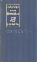 Trine, Ralph Waldo:
In Harmonie mit dem Unendlichen. Autorisierte Übersetzung aus dem Amerikanische...