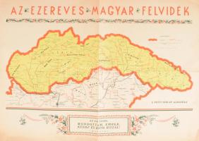 cca 1938 Az ezeréves magyar Felvidék, a Pesti Hírlap kiadása, hátoldalán felvidéki városok képeivel, minimális lapszéli szakadásokkal, 57x41 cm