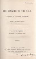 Sinnett, A[lfrred] P[ercy]: 
The Growth of the Soul. A Sequel to ,,Esoteric Buddhism". Second,...