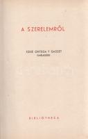 Ortega Y Gasset, José: 
A szerelemről. José Ortega Y Gasset emlékedései. Német nyelvből Szentkuty P...