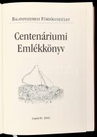 Balatonszemesi Fürdőegyesület - Centenáriumi Emlékkönyv. Bp., 2009, Logod Bt. Fekete-fehér képekkel ...