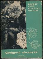 Rápóti Jenő - Romváry Vilmos: Gyógyító növények. Bp., 1966, Medicina. Első kiadás. Kiadói papírkötés, sérült borítóval.