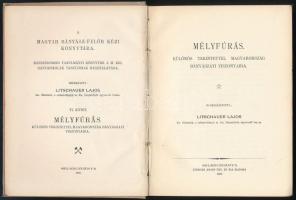 Litschauer Lajos: Mélyfúrás.
Selmeczbánya, 1899. Joerges Ágost özv. és fia kiad. VII l. 169 p . /A ...