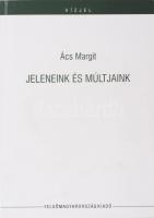 Ács Margit: Jeleneink és múltjaink. A szerző, Ács Margit (1941-) Kossuth-díjas író, esszé- és tanulmányíró, műkritikus által Mohás Lívia (1928-2024) pszichológus, József Attila-díjas író részére DEDIKÁLT példány. Vízjel sorozat. Miskolc,2006,Felsőmagyarország. Kiadói papírkötés.