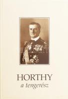 Csonkaréti Károly: Horthy, a tengerész. Bp.,1993, Zrínyi. Fekete-fehér fotókkal illusztrált. Kiadói kartonált papírkötés