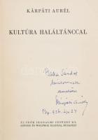 Kárpáti Aurél: Kultúra haláltánccal. Bp., Singer és Wolfner, 1954, kopott félvászon kötés, sérült gerinccel, a szerző által DEDIKÁLT.