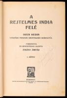 Sven Hedin: A rejtelmes India felé. Sven Hedin utazása Perzsia sivatagjain keresztül I. kötet. Fordí...