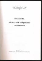 Sipos Péter: Adattár a II. világháború történetéhez. História Könyvtár Kronológiák, Adattárak . Bp.,...