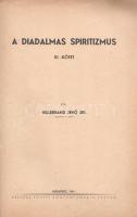 Hillebrand Jenő: 
A diadalmas spiritizmus. III. kötet.
Budapest, 1941. (Szerző) Kertész József ny....