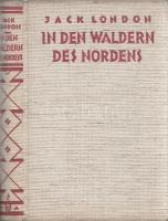 Jack London: 
In den Wäldern des Nordens. Einzig berechtigte Übersetzung von Erwin Magnus. [Elbeszé...