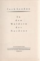 Jack London: 
In den Wäldern des Nordens. Einzig berechtigte Übersetzung von Erwin Magnus. [Elbeszé...