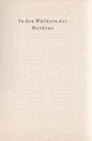 Jack London: 
In den Wäldern des Nordens. Einzig berechtigte Übersetzung von Erwin Magnus. [Elbeszé...