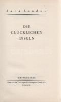 Jack London: 
Die glücklichen Inseln. Einzig berechtigte Übersetzung von Erwin Magnus. [Elbeszélése...