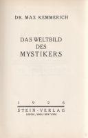 Kemmerich, Max: 
Das Weltbild des Mystikers.
Leipzig-Wien-New York, 1926. Stein-Verlag (Gedruckt b...