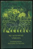 Az istenfiú városa. Kambodzsai mondák és mesék. Ford.: Üveges Ferenc. A könyv borító illusztrációja Lóránt Lilla munkája. Népek meséi sorozat. Bp., 1975, Európa. Ján Cifra fekete-fehér fotóival illusztrált. Kiadói félvászon-kötés, kissé kopott kiadói papír védőborítóban, jó állapotban.