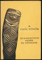 A tuói főnök. Új-kaledóniai mesék és mítoszok. Ford., az utószót és a jegyzeteket írta: Vargyas Gábor. A könyv borító illusztrációja és az illusztrációk Lóránt Lilla munkái. Népek meséi sorozat. Bp., 1979, Európa. Kiadói félvászon-kötés, kiadói papír védőborítóban, jó állapotban.