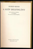 Sigrid Koch: A szép delfinlány. Mítoszok és mesék a Gilbert- és Ellice-szigetekről. Ford. és a jegyz...