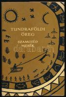 Tundraföldi öreg. Szamojéd mesék. Vál. és az utószót írta: Hajdú Péter. Ford.: Pusztay János, Simoncsics Péter. A könyv borító illusztrációja és az illusztrációk Lóránt Lilla munkái. Népek meséi sorozat. Bp., 1975, Európa. Kiadói félvászon-kötés, foltos kiadói papír védőborítóban.