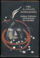 Obi, a gőgös kókuszdió. Kubai joruba mítoszok és mesék. Válogatta, részben gyűjtötte, fordította, az utószót és a jegyzeteket írta Dornbach Mária. A könyv borító illusztrációja és az illusztrációk Lóránt Lilla munkái. Népek meséi sorozat. Bp., 1977, Európa. Kiadói félvászon-kötés, kissé foltos kiadói papír védőborítóban, jó állapotban.