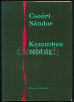 Csoóri Sándor: Kezemben zöld ág. A szerző, Csoóri Sándor (1930-2016) író által ALÁÍRT példány! Bp.,1985,Magvető. Első kiadás! Kiadói egészvászon-kötés, kiadói papír védőborítóban.