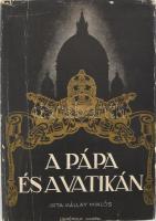 Kállay Miklós: A pápa és a Vatikán. Bp., 1935, Cserépfalvi. Gazdag képanyaggal illusztrált. Kiadói aranyozott egészvászon-kötés, kissé szakadt, kopott kiadói papír védőborítóban.