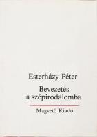 Esterházy Péter: Bevezetés a szépirodalomba. A szerző, Esterházy Péter (1950-2016) író által DEDIKÁLT példány. Bp.,1986.,Magvető, 723+5 p. Első kiadás! Kiadói egészvászon-kötés, kissé foltos kiadói papír védőborítóban, egy lap sarkán kis hiánnyal.