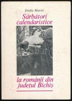 Emilia Martin: Sarbatorile calendaristice la romanii din judetul Bichis. (A Békés megyei románok naptári ünnepei.) Bp.,1987., Tankönyvkiadó. Román nyelven. Fekete-fehér képanyaggal illusztrált. Kiadói kartonált papírkötés.