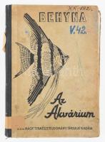 Behyna Miklós: Az akvárium élővilága, berendezése és gondozása. Bp., 1938, Királyi Magyar Természettudományi Társulat. Intézményi bélyegzővel. Kiadói félvászon kötés, gerinc ragasztott, laza fűzés, kopottas állapotban.