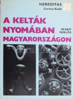 Szabó Miklós: A kelták nyomában Magyarországon. Hereditas. Bp., 1971, Corvina. Kiadói papírkötés, jó állapotban. Megjelent 2850 példányban.