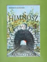 Márkus Zoltán: Himnusz az alagútban. Veszprém, 2002, Eötvös Károly Megyei Könyvtár. DEDIKÁLT! Kiadói papírkötés, jó állapotban.