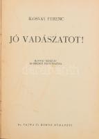 Ilosvay Ferenc: Jó vadászatot! Ilosvay Gusztáv felvételeivel. Bp., 1943, Vajna és Bokor, 260 p.+4 t. Kiadói félvászon-kötés, kopott borítóval, kissé foltos lapokkal, 8 hiányzó képtáblával.