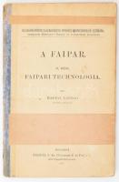 Raffay László: A faipar. II. rész. Faipari technologia. Bp. 1911, Lampel, kopott és javított félvászon kötés.