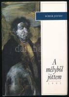 Kóbor József: A mélyből jöttem. DEDIKÁLT! 1993, Kner. Kiadói kartonált kötés, papír védőborítóval, jó állapotban