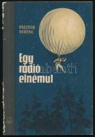 Pásztor Ferenc: Egy rádió elnémul. Bp., 1962, Zrínyi Katonai Kiadó. Kiadói papírkötés, sérült gerinc, tulajdonosi bejegyzéssel, kopottas állapotban.