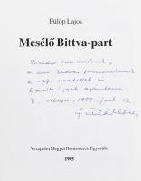 Fülöp Lajos: Mesélő Bittva-part. DEDIKÁLT! 1995, Veszprém Megyei Honismereti Egyesület. Kiadói papír...