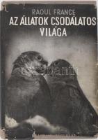 Raoul Francé: Az állatok csodálatos világa. A Búvár Könyvei XIV. Bp.,én.,Franklin, 303 p.+10 t. Kiadói egészvászon-kötés, sérült, hiányos kiadói papír védőborítóban, kissé laza fűzéssel.