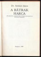 Dr. Serényi János: A bátrak harca. Beszélgetések a kalandos életű, 10 danos karatemesterrel Masutats...