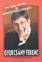 Hétről-hétre. Interjúkötet Gyurcsány Ferenc miniszterelnökkel. DEDIKÁLT! Debrecen, DELA Könyvkiadó. Kiadói papírkötés, jó állapotban.