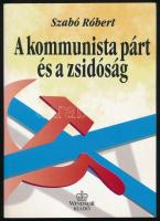 Szabó Róbert: A kommunista párt és a zsidóság (1945-1956). Borsányi György előszavával. 1995, Windsor. Kiadói papírkötés, jó állapotban.