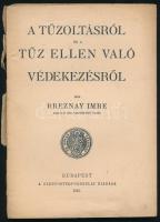 Breznay Imre: A tűzoltásról és a tűz ellen való védekezésről. Bp., 1913, Szent István-Társulat, 112 ...