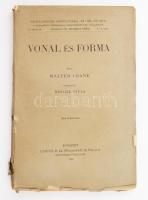 Crane, Walter: Vonal és forma. Fordította: Mihalik Gyula Bp. 1910. Lampel R., 255 p., megviselt papírkötés.